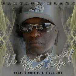 U Ain't Bout That Life (feat. Richie F & Killa Joe)