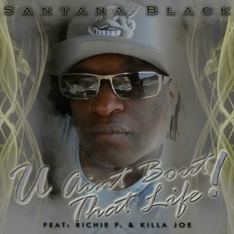 U Ain't Bout That Life (feat. Richie F & Killa Joe)