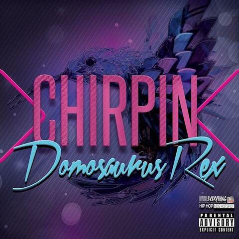 Chirpin'