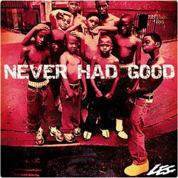 Never Had Good