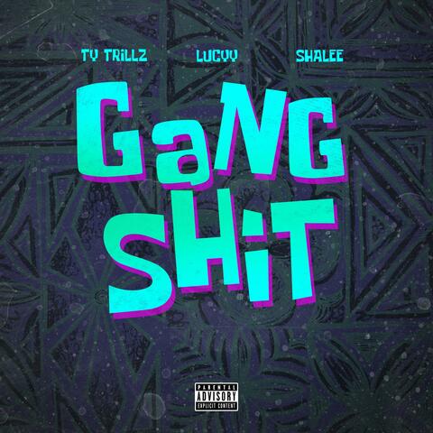 Gang Shit (feat. Ty Trillz & Shalee)