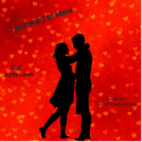 I Just Want to Know (feat. Kerri-Ann)