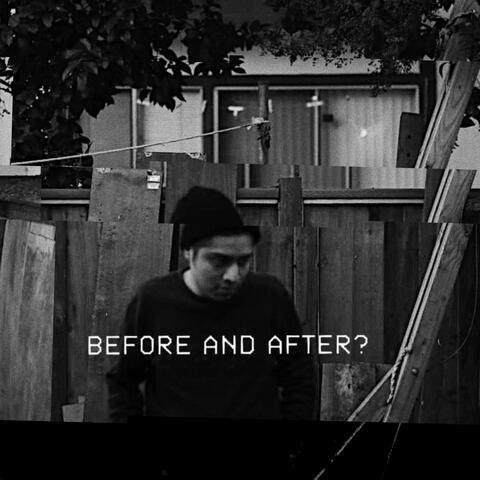 Before and After?