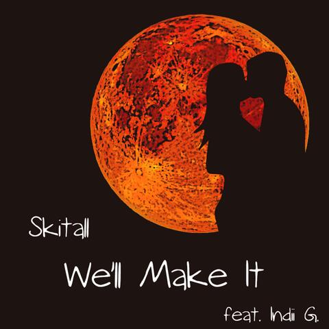 We'll Make It (feat. Indii G.)