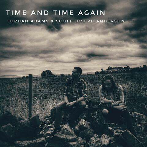 Time and Time Again (feat. Scott Joseph Anderson)