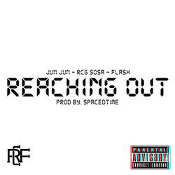 Reaching Out (feat. Jun Jun, Rcg Sosa & Flash)