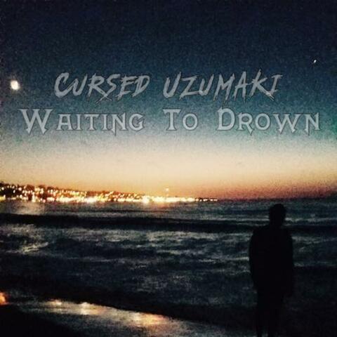 Waiting to Drown