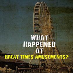 What Happened at Great Times Amusements Lead Title Theme