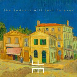 The Sadness Will Last Forever