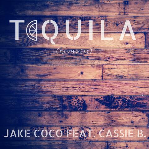 Tequila (feat. Cassie B) [Acoustic]
