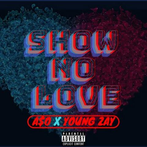 Show No Love (feat. A$O)