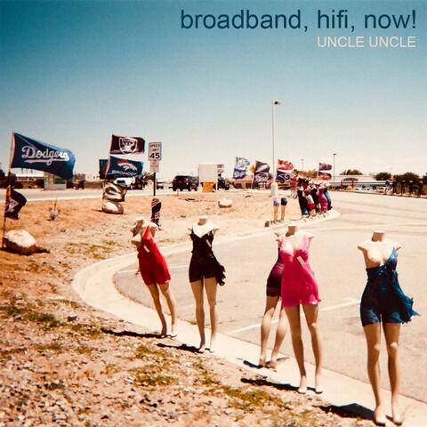 Broadband, Hifi, Now!