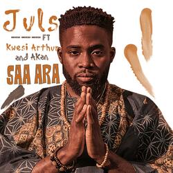 Saa Ara (feat. Kwesi Arthur & Akan)