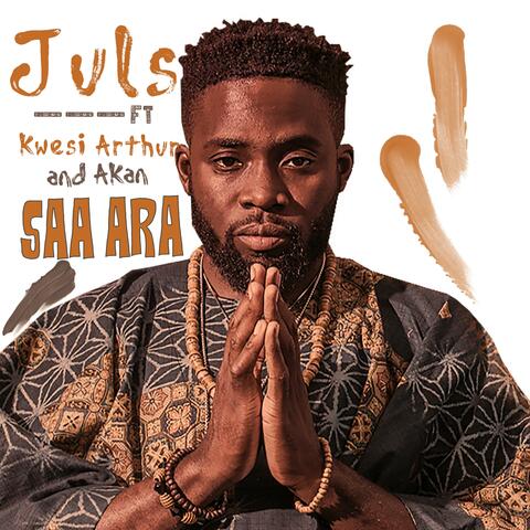 Saa Ara (feat. Kwesi Arthur & Akan)
