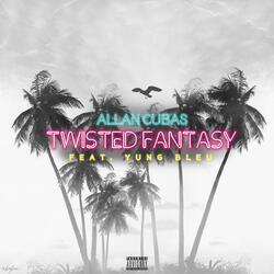 Twisted Fantasy (feat. Yung Bleu)