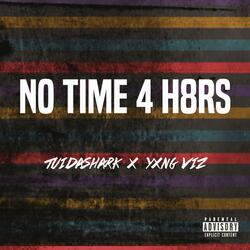 No Time 4 H8rs