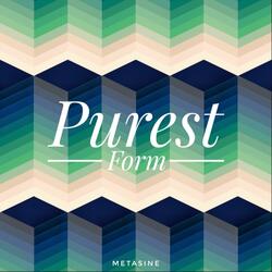 Purest Form