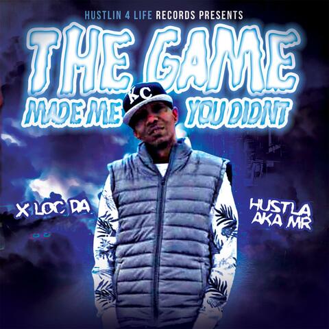 The Game Made Me You Didn't