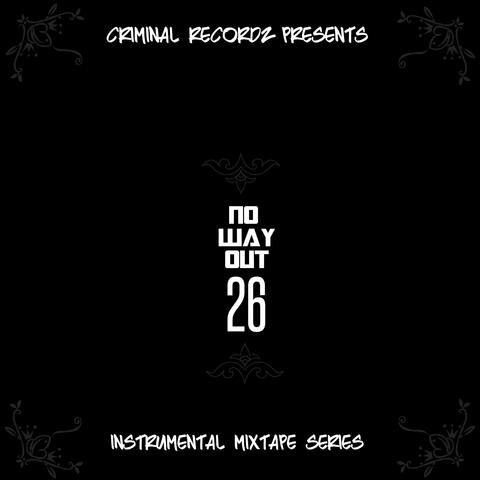 NO WAY OUT 26: Exclusive Instrumental Mixtape Series