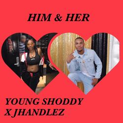 Him & Her (feat. J. Handlez)