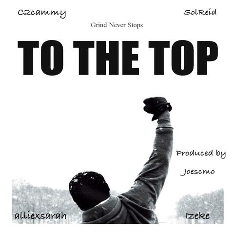 To the Top (feat. Izeke & Alliexsarah)