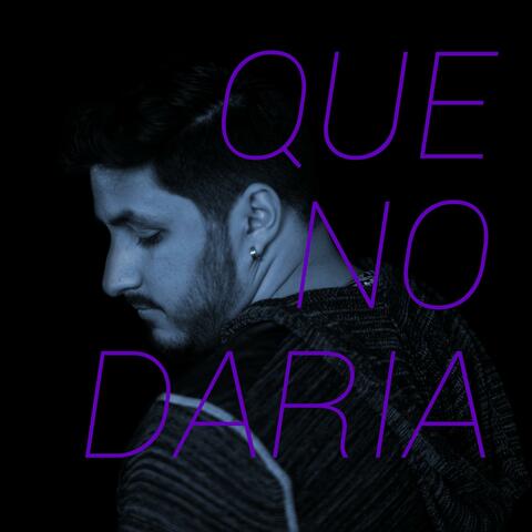 Que No Daria