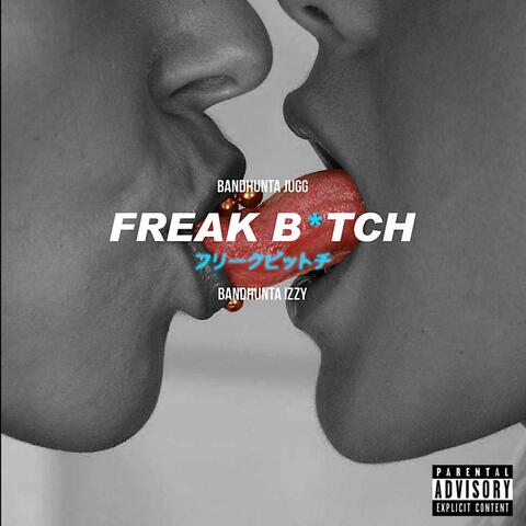 Freak Bitch (feat. Bandhunta Izzy)