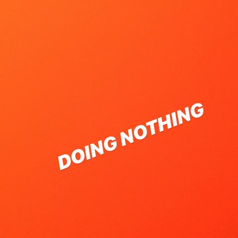 Doing Nothing
