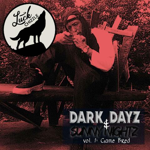 Dark Dayz & Sunny Nightz, Vol. 1 (Game Bred)