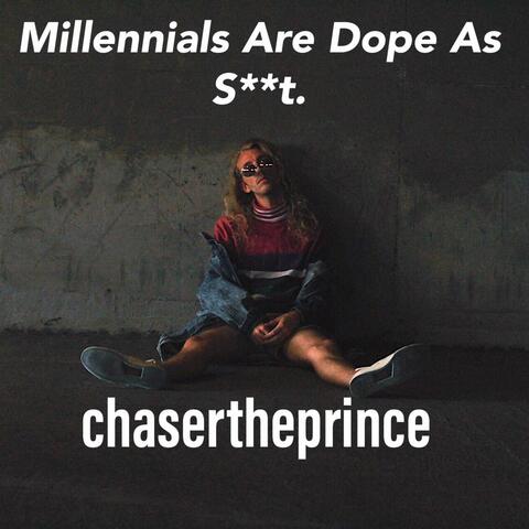 Millennials Are Dope As Shit.
