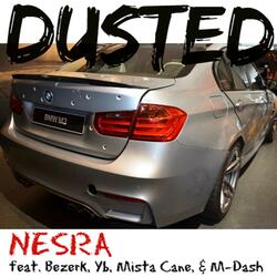Dusted (feat. Bezerk, Yb, Mista Cane & M-Dash)