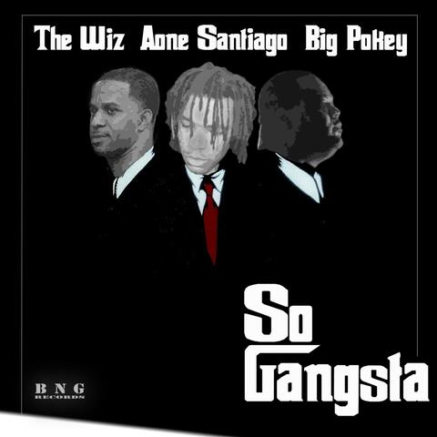 So Gangsta (feat. Big Pokey & the Wiz)