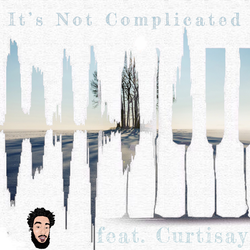 It's Not Complicated (feat. Curtisay)