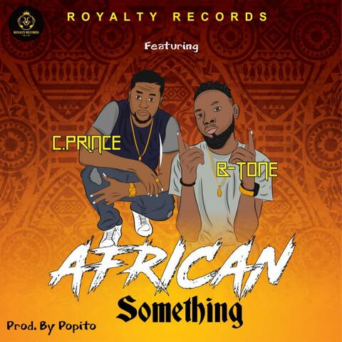 African Something (feat. Cprince & Btone)