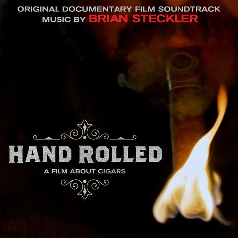 Hand Rolled: A Film About Cigars (Original Documentary Film Soundtrack)