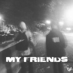 My Friends (feat. Nkz)