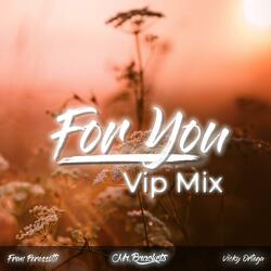 For You (feat. Vicky Ortega & Fran Peressotti) (Vip Mix)
