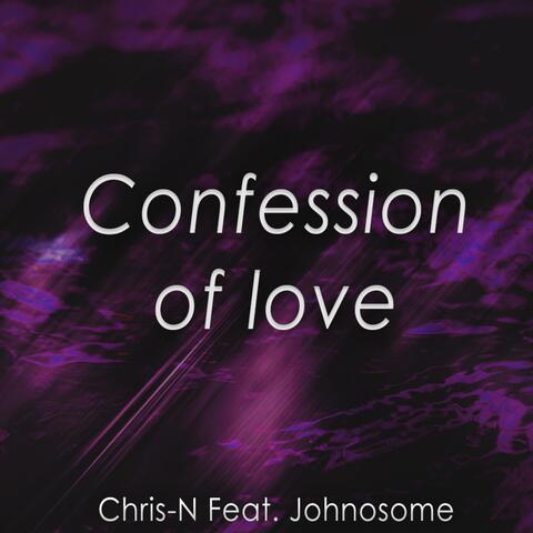 Confession of Love (feat. Johnosome)