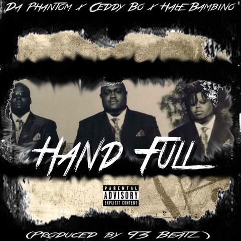 Hand Full (feat. Da Phantom & Half Bambino)