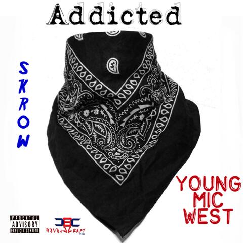 Addicted (feat. Young Mic West)