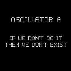 If We Don't Do It Then We Don't Exist