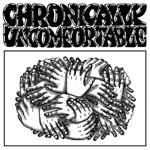 Chronically Uncomfortable