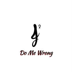 Do Me Wrong