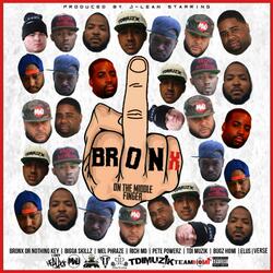 Bronx on the Middle Finger (feat. Bronx or Nothing Key, Bigga Skillz, Rich Mo, Pete Powerz, Tdi Muzik, Bugz Homi, Elus & Verse)
