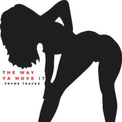 The Way Ya Move It