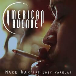 Make War (feat. Joey Varela)