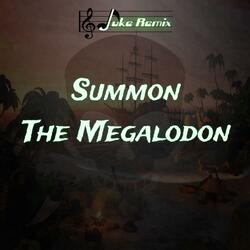 Summon the Megalodon (Sea of Thieves Remake)