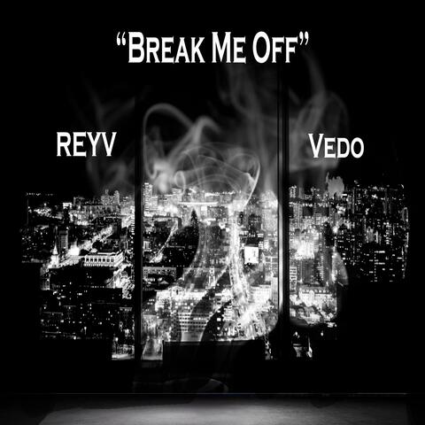Break Me Off (feat. Vedo)