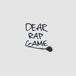 Dear Rap Game