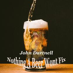 Nothing a Beer Won't Fix